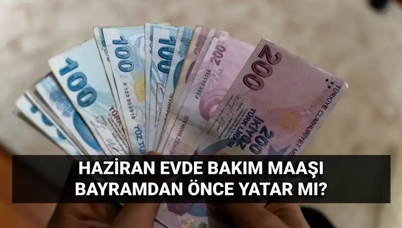 Evde Bakım Maaşı Yatış Tarihleri: 2025 Haziran İpuçları ve Sürprizler