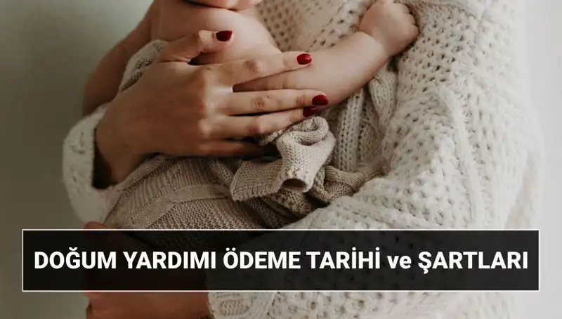2025’te Doğum Yardımı Başvurusu: Şartlar ve Detaylar