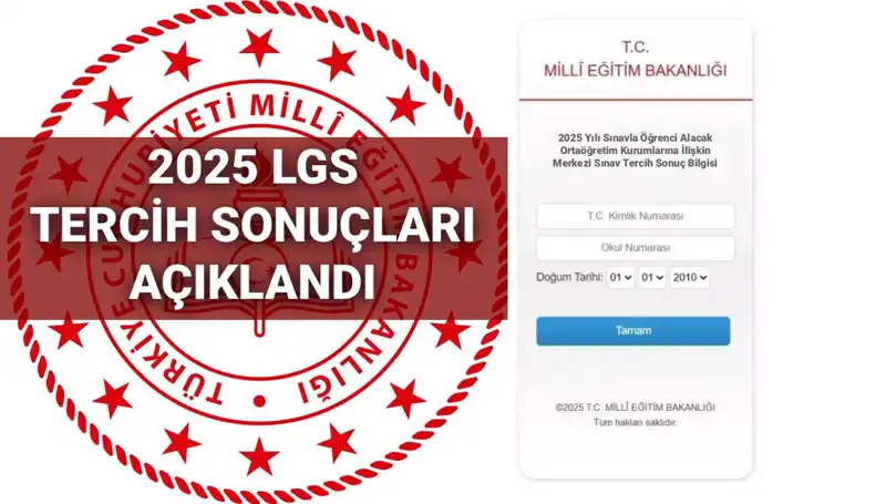 2025 LGS Tercih Sonuçları ve Kontenjanlar Açıklandı: MEB Sorgulama Ekranı Yayında!